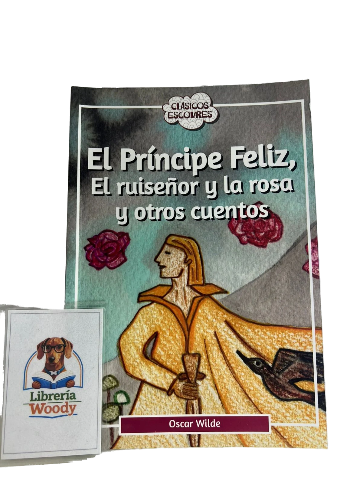 El Principe Feliz el Ruisenor y la Rosa y Otros Cuentos